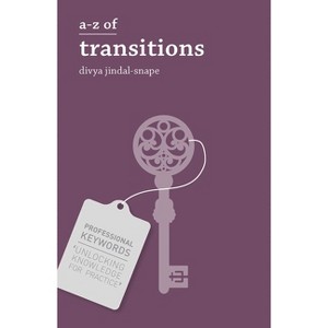 A-Z of Transitions - (Professional Keywords) by  Divya Jindal Snape (Paperback) - 1 of 1