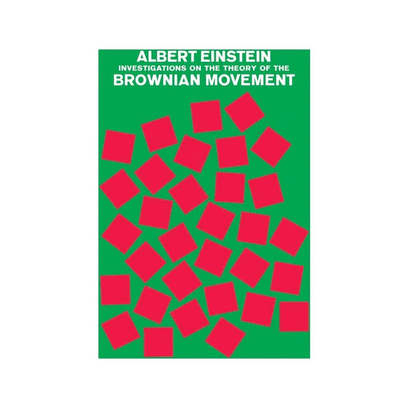 Investigations on the Theory of the Brownian Movement - (Dover Books on Physics) by  Albert Einstein & Physics (Paperback), 1 of 2