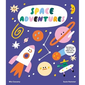 Space Adventures - by  Mia Cassany (Hardcover) - 1 of 1