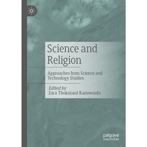 Science and Religion - by  Zara Thokozani Kamwendo (Hardcover) - 1 of 1