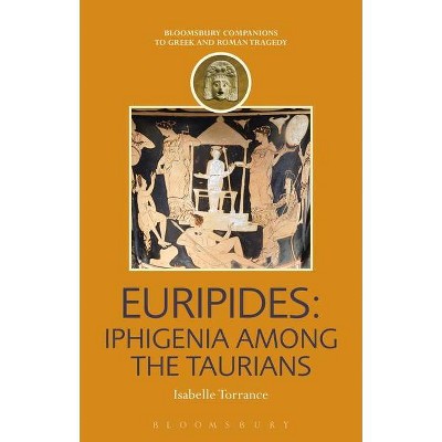 Euripides - (Companions to Greek and Roman Tragedy) by  Isabelle Torrance (Paperback)