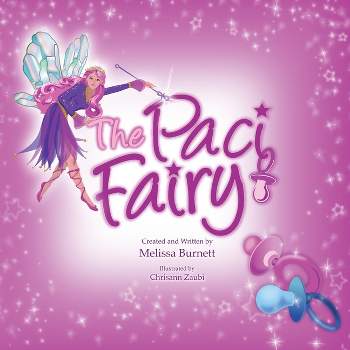 The Paci Fairy - by  Melissa Burnett (Paperback)