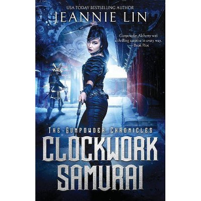 Clockwork Samurai - (The Gunpowder Chronicles) by  Jeannie Lin (Paperback)