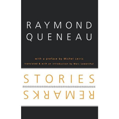 Stories and Remarks - (French Modernist Library) by  Raymond Queneau (Paperback)