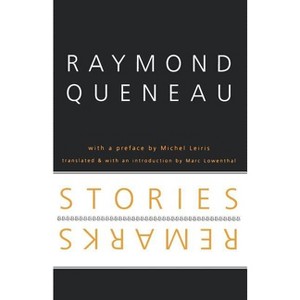 Stories and Remarks - (French Modernist Library) by  Raymond Queneau (Paperback) - 1 of 1
