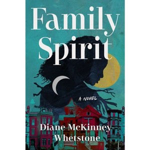 Family Spirit - by  Diane McKinney-Whetstone (Hardcover) - 1 of 1
