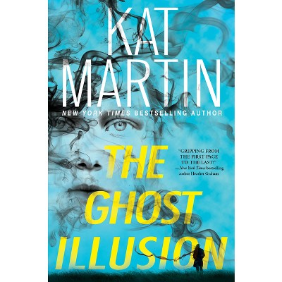 The Ghost Illusion - by  Kat Martin (Hardcover)