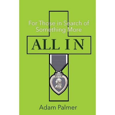 All In - by  Adam Palmer (Paperback)