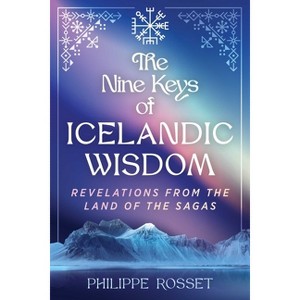 The Nine Keys of Icelandic Wisdom - by  Philippe Rosset (Paperback) - 1 of 1