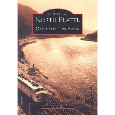 North Platte: - (Images of America) by  Jim Beckius (Paperback)