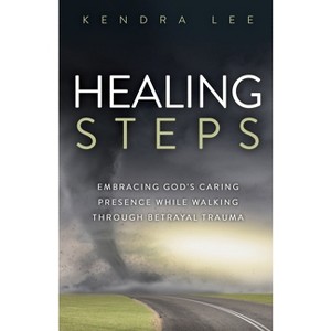 Healing Steps - by  Kendra Lee (Paperback) - 1 of 1