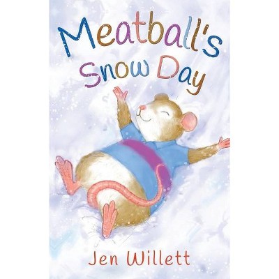 Meatball's Snow Day - by  Jen Willett (Paperback)