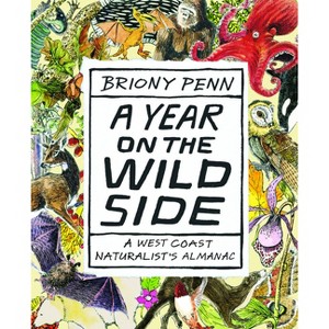 A Year on the Wild Side - by  Briony Penn (Paperback) - 1 of 1