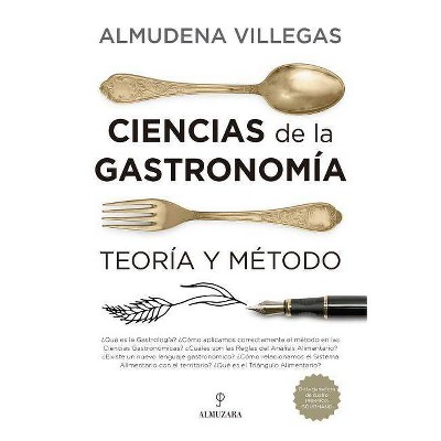  Manual de Ciencias de la Gastronomia - by  Almudena Villegas (Paperback) 