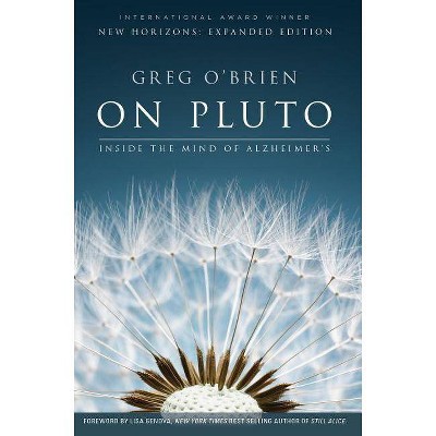 On Pluto: Inside the Mind of Alzheimer's - by  Greg O'Brien (Paperback)