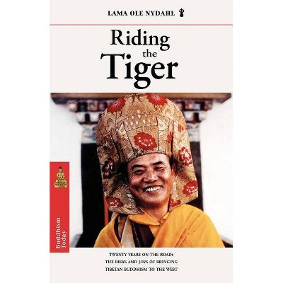 Riding the Tiger - by  Lama Ole Nydahl (Paperback)