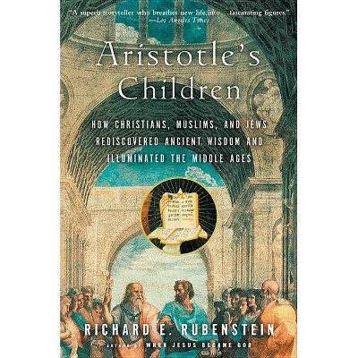 Aristotle's Children - by  Richard E Rubenstein (Paperback)