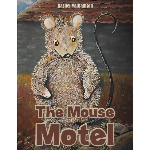 The Mouse Motel - by Rachel Williamson (Paperback)