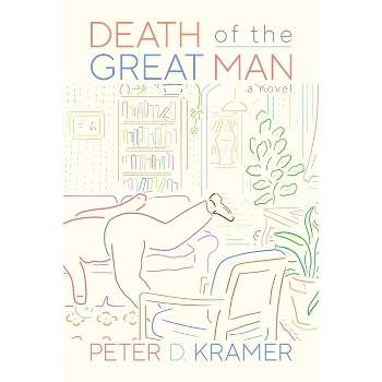 Death of the Great Man - by  Peter D Kramer (Paperback)
