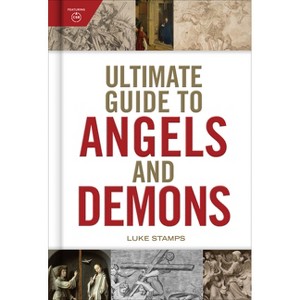 Ultimate Guide to Angels and Demons - by  Luke Stamps (Hardcover) - 1 of 1
