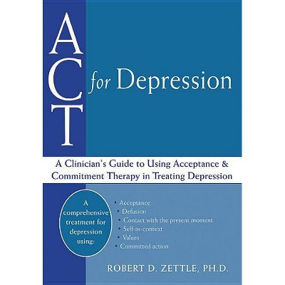  ACT for Depression - by  Robert Zettle (Paperback) 