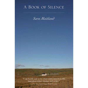 A Book of Silence - by  Sara Maitland (Paperback) - 1 of 1