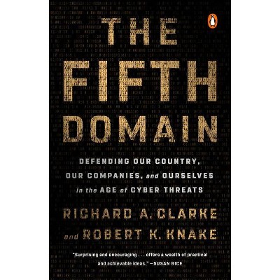 The Fifth Domain - by  Richard A Clarke & Robert K Knake (Paperback)