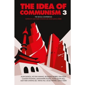 The Idea of Communism 3 - by  Alex Taek-Gwang Lee & Slavoj Zizek (Paperback) - 1 of 1
