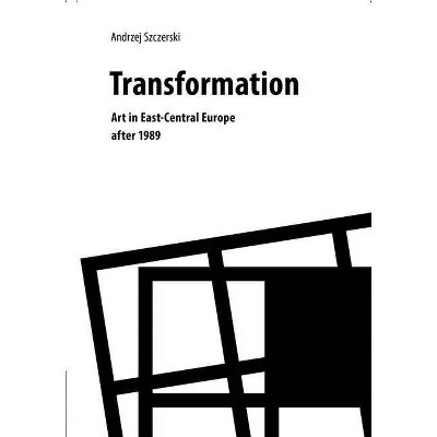 Transformation - by  Andrzej Szczerski (Hardcover)