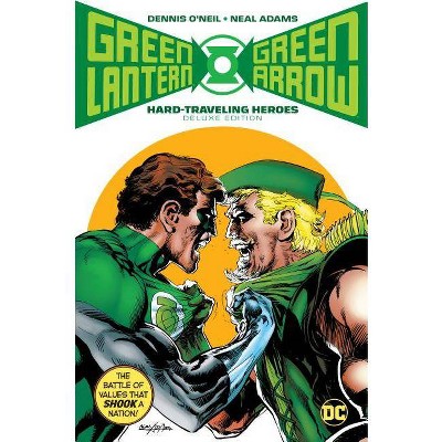 Green Lantern/Green Arrow: Hard Travelin' Heroes Deluxe Edition - by  Dennis O'Neil (Hardcover)