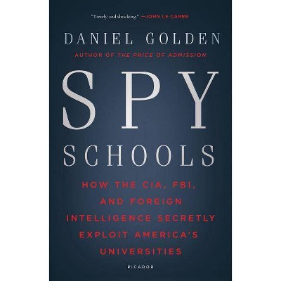 Spy Schools - by  Daniel Golden (Paperback)