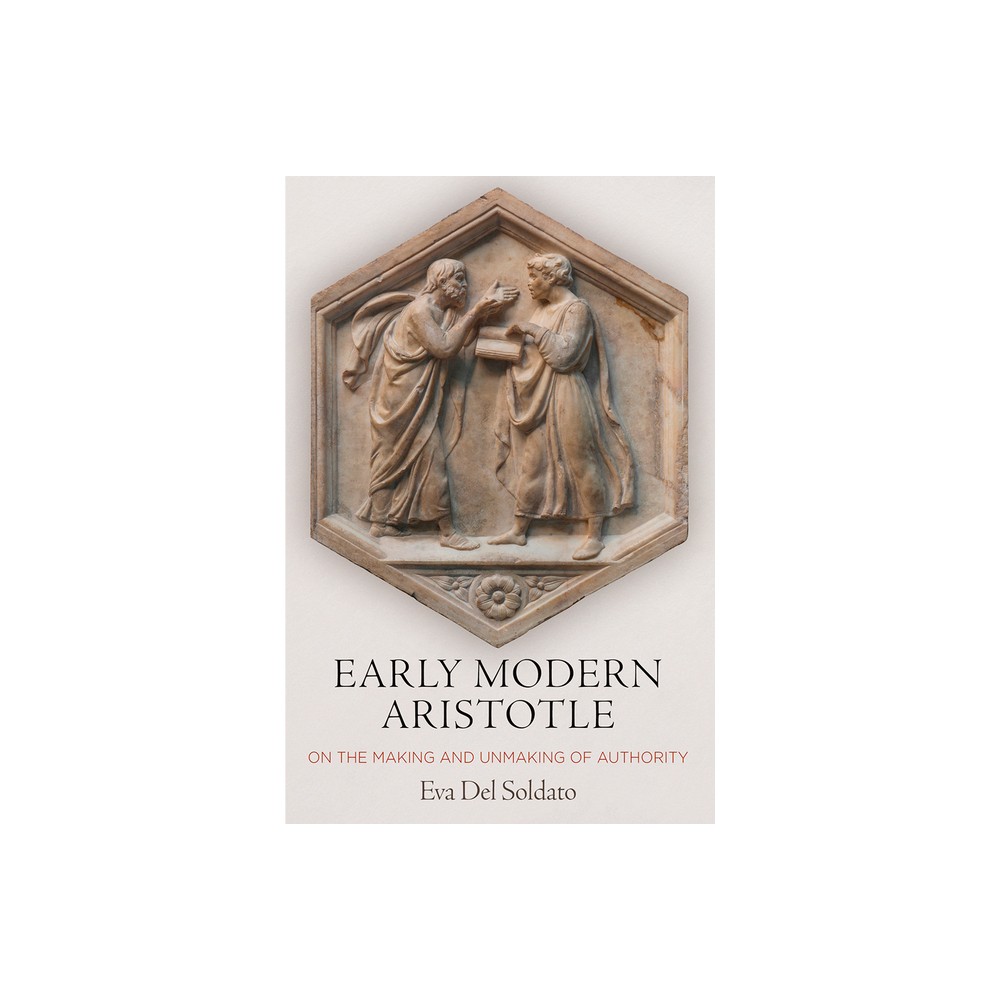 Early Modern Aristotle - by Eva del Soldato (Hardcover)