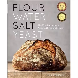 Flour Water Salt Yeast - by  Ken Forkish (Hardcover)