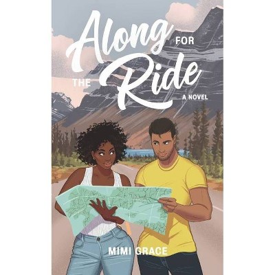 Along for the Ride - by  Mimi Grace (Paperback)