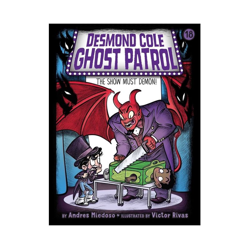 The Show Must Demon! - (Desmond Cole Ghost Patrol) by Andres Miedoso, 1 of 2