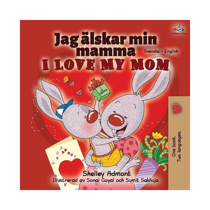 I Love My Mom (Swedish English Bilingual Book) - (Swedish English Bilingual Collection) 2nd Edition by  Shelley Admont & Kidkiddos Books (Paperback), 1 of 2
