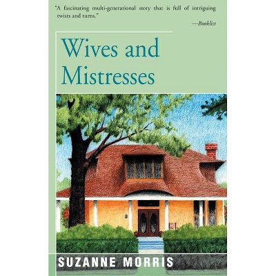 Wives and Mistresses - by  Suzanne Morris (Paperback)