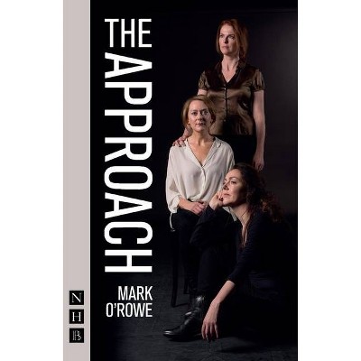 The Approach - by  Mark O'Rowe (Paperback)