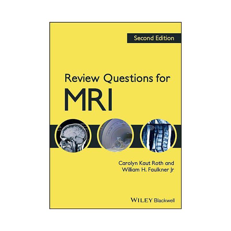 Review Questions for MRI 2e - 2nd Edition by  Carolyn Kaut Roth & William H Faulkner (Paperback), 1 of 2