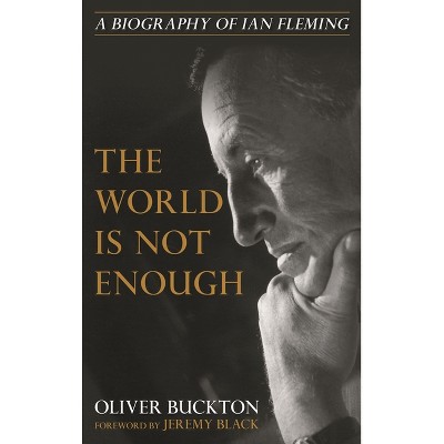 World Is Not Enough - by  Oliver Buckton (Hardcover)