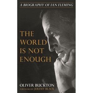World Is Not Enough - by  Oliver Buckton (Hardcover) - 1 of 1