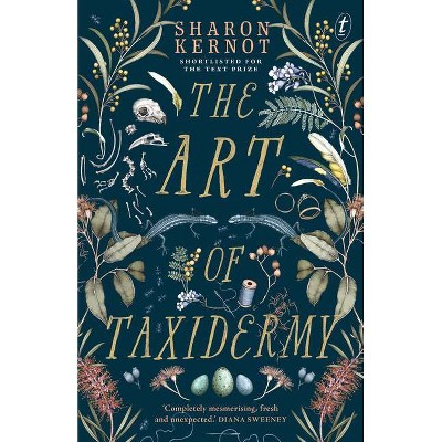 The Art of Taxidermy - by  Sharon Kernot (Paperback)