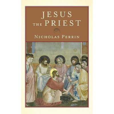 Jesus the Priest - (Hardcover)