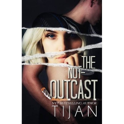 The Not-Outcast - by  Tijan (Paperback)