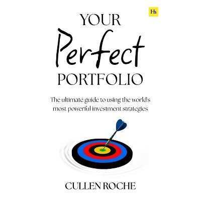 Your Perfect Portfolio - by  Cullen Roche (Paperback)