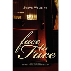 Face to Face - 2nd Edition by  Steve Wilkins (Paperback) - 1 of 1
