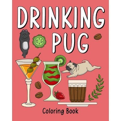 Drinking Pug Coloring Book - by  Paperland (Paperback)