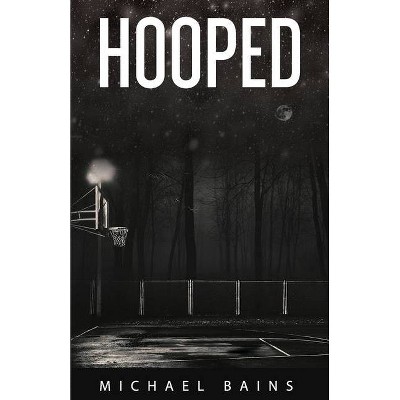 Hooped - by  Michael Bains (Paperback)