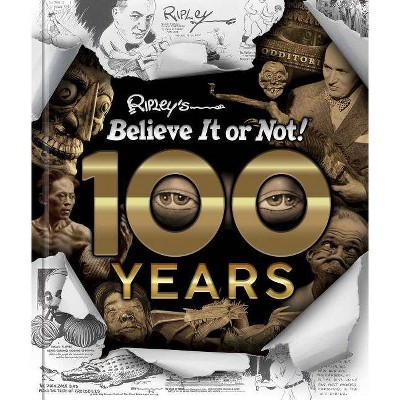 Ripley's Believe It or Not! 100 Years - (Hardcover)