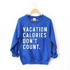 Simply Sage Market Vacation Calories Don't Count Sweatshirt - 2 of 4